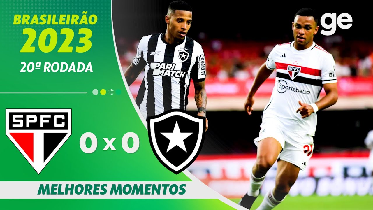 SÃO PAULO 0 X 0 BOTAFOGO | MELHORES MOMENTOS | 20ª RODADA BRASILEIRÃO 2023 | ge.globo