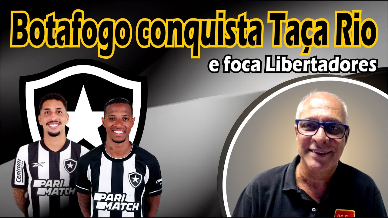Botafogo conquista Taça Rio e foca Libertadores
