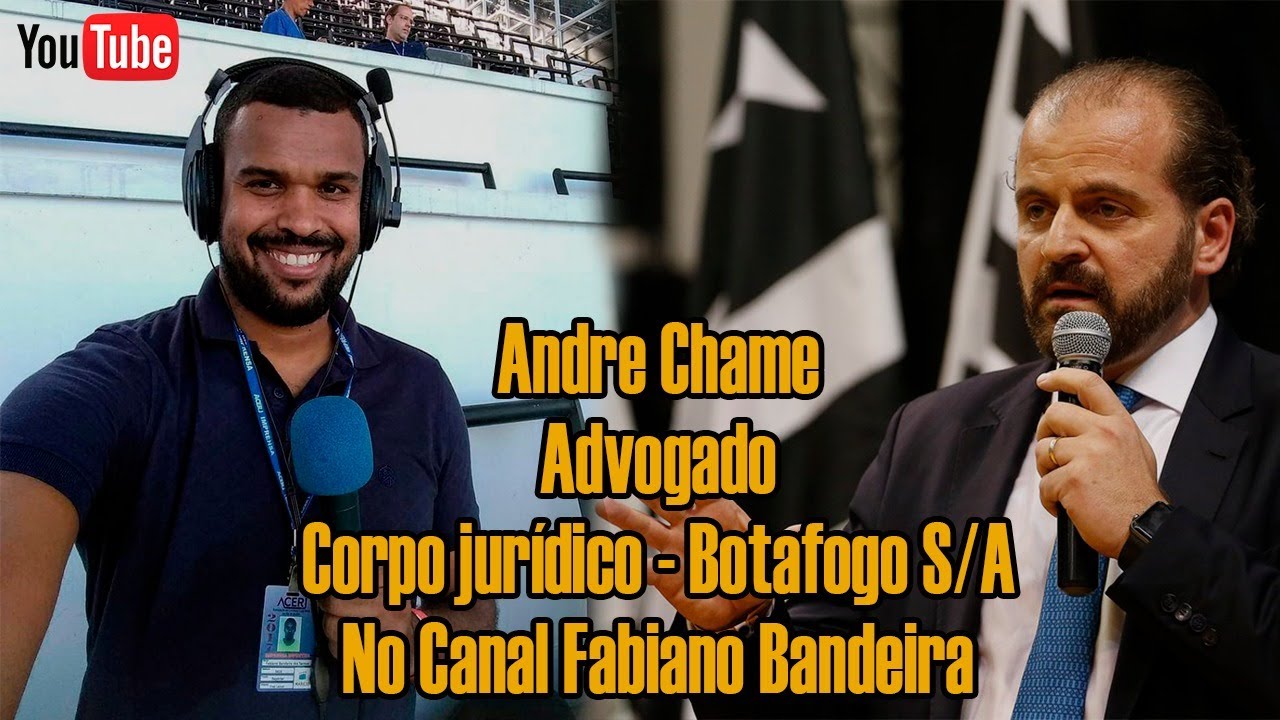 Botafogo S/A com Andre Chame, membro do corpo jurídico, ao vivo