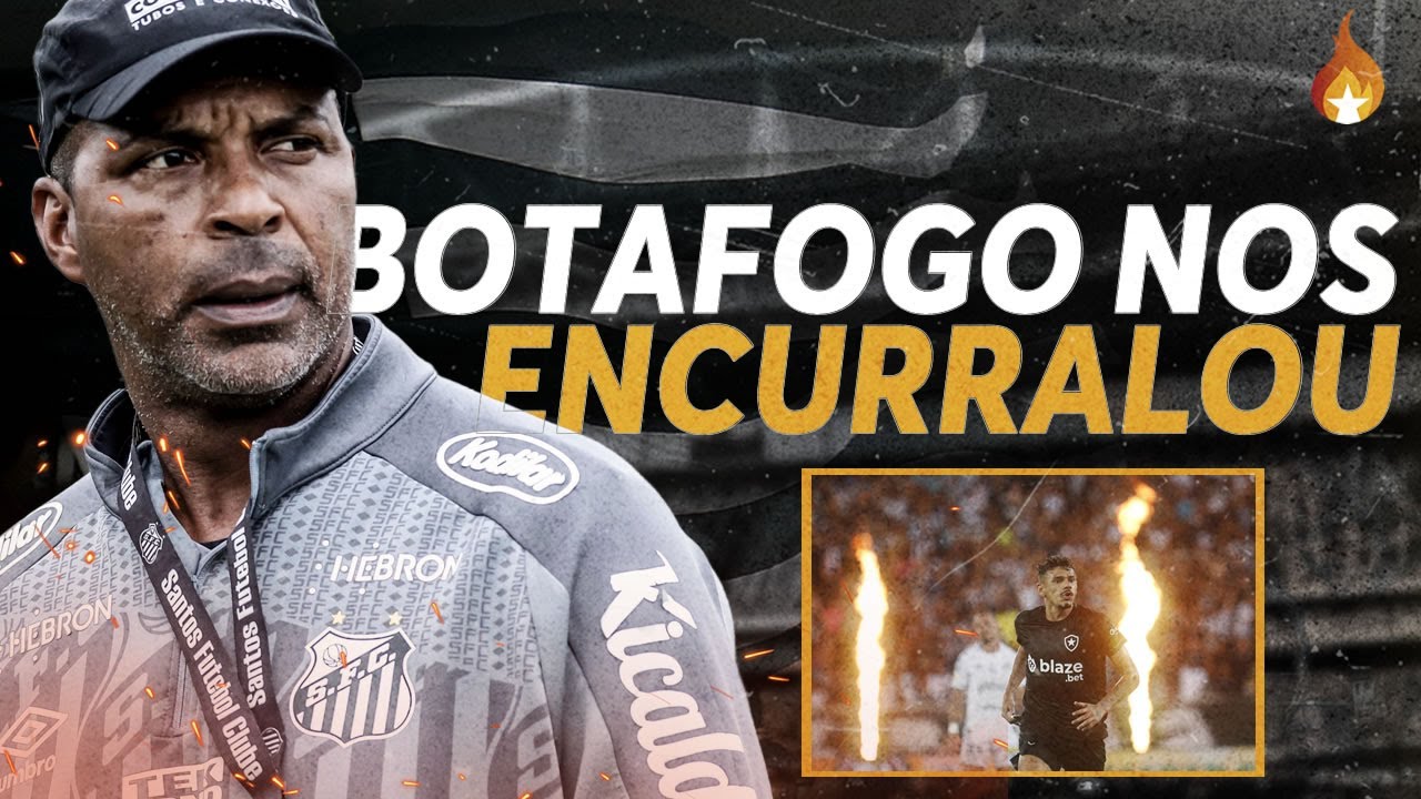 TÉCNICO DO SANTOS SURPREENDE E RECONHECE SUPREMACIA DO BOTAFOGO