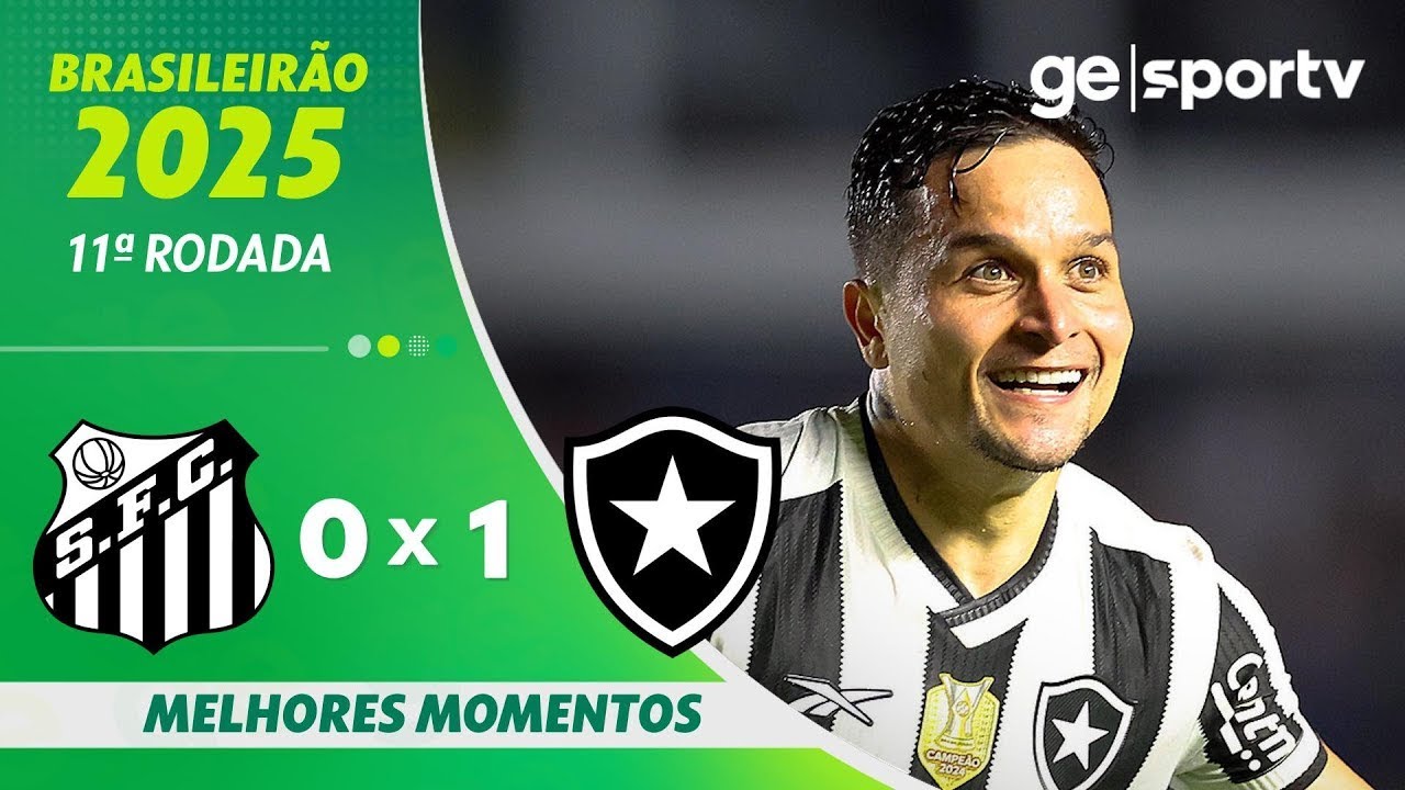 SANTOS 0 X 1 BOTAFOGO | MELHORES MOMENTOS | 11ª RODADA BRASILEIRÃO 2025 | ge.globo