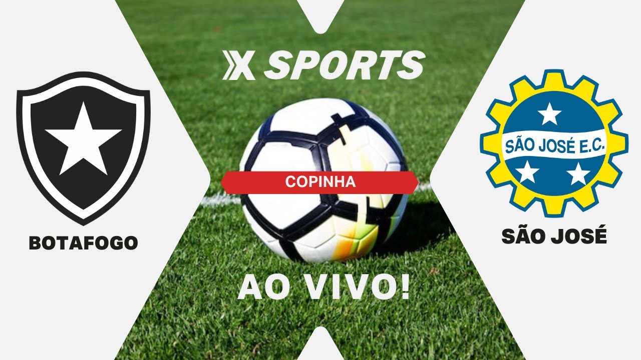 BOTAFOGO X SÃO JOSÉ-SP - COPINHA - MATA-MATA - AO VIVO E COM IMAGENS